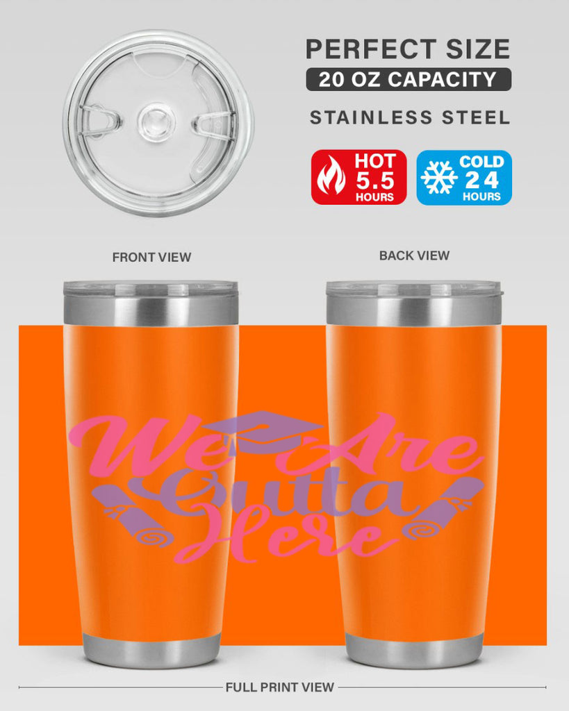 we are outta here 7#- graduation- Tumbler