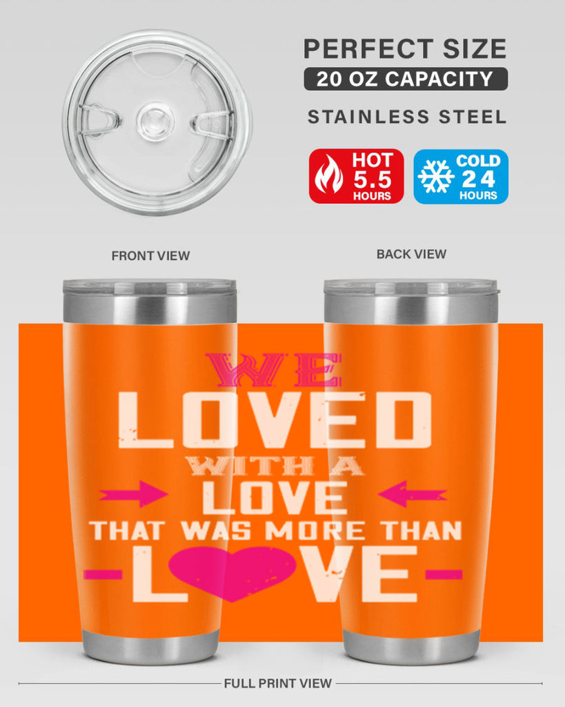 we loved with a love that was more than love 5#- valentines day- Tumbler