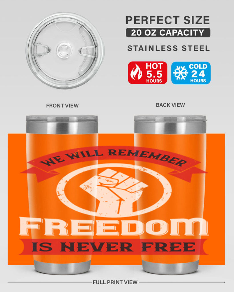 we will remeber freedom is never free 6#- Veterns Day- Tumbler