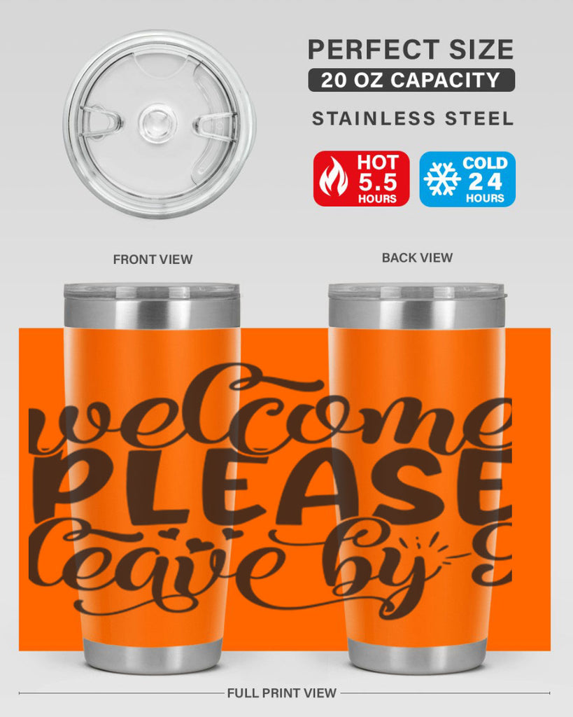 welcome please leave by 47#- home- Tumbler