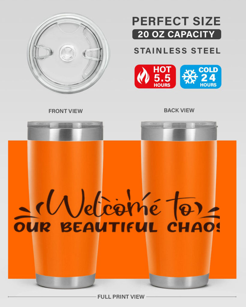 welcome to our beautiful chaos 46#- home- Tumbler