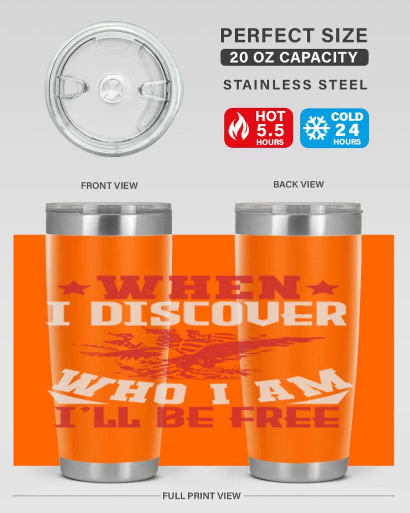 when i discover who i am Style 57#- Fourt Of July- Tumbler