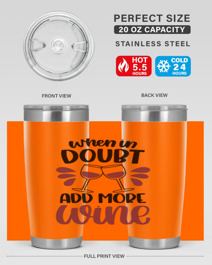 when in doubt add more wine 24#- wine- Tumbler