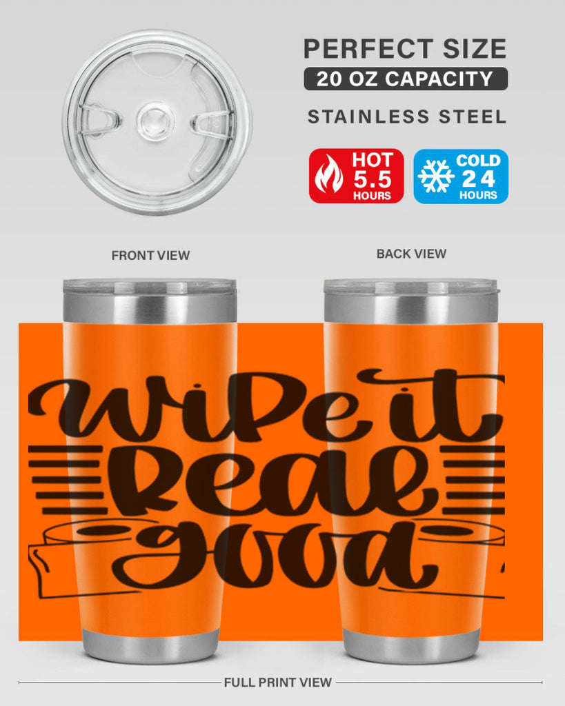 wipe it real good 5#- bathroom- Tumbler