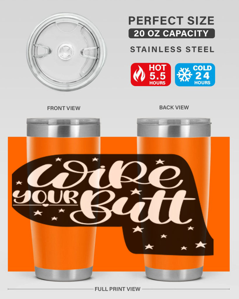 wipe your butt 4#- bathroom- Tumbler