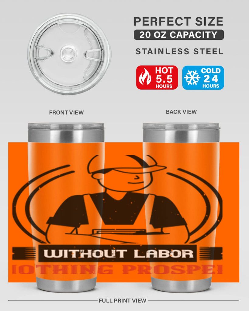 without labor nothing prospers 8#- labor day- Tumbler