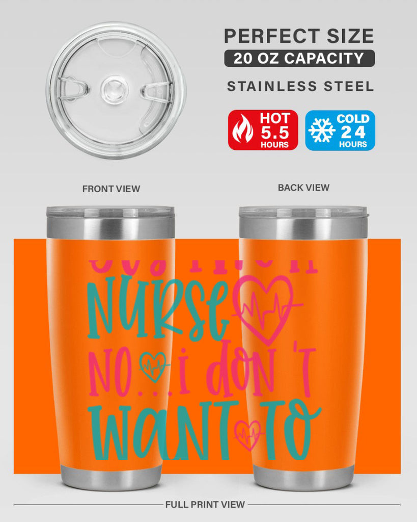 yes im a nurse no i don t want to at it Style 339#- nurse- tumbler