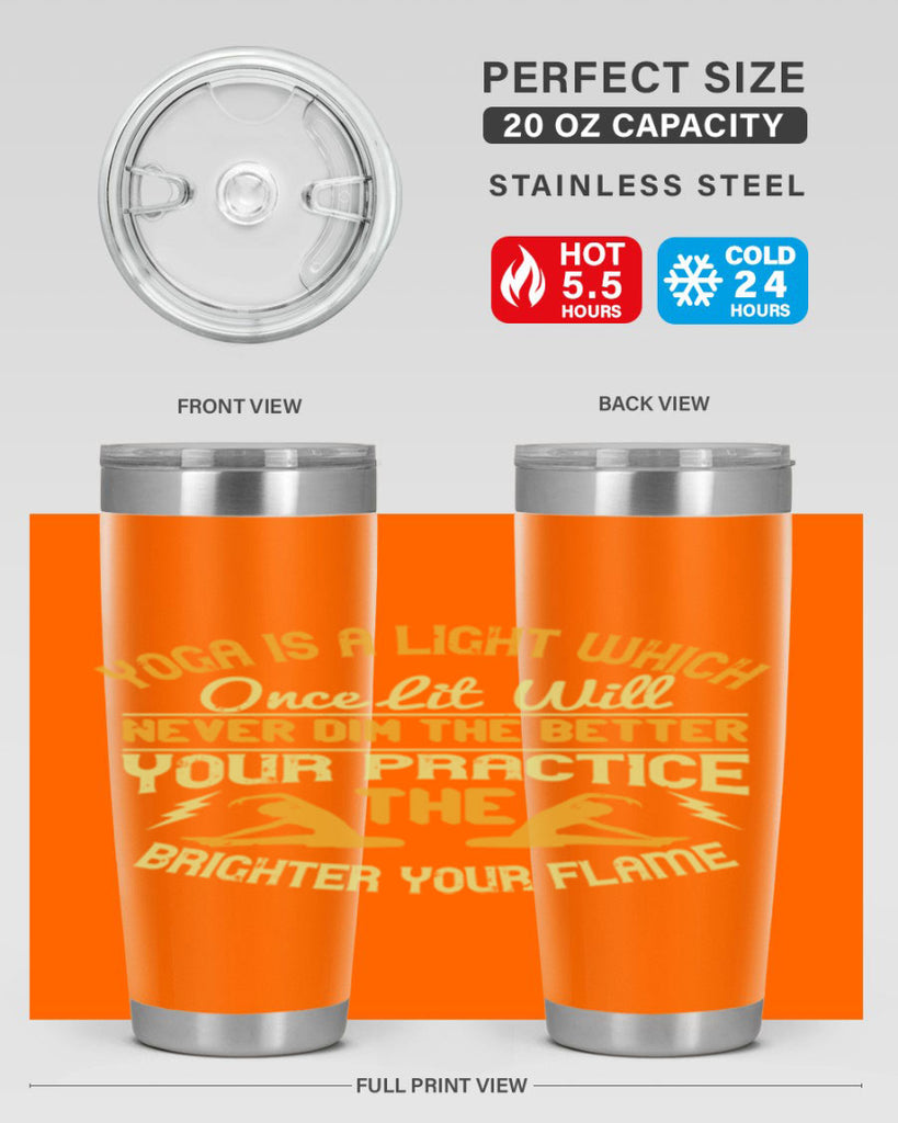 yoga is a light which once lit will never dim the better your practice the brighter your flame 26#- yoga- Tumbler