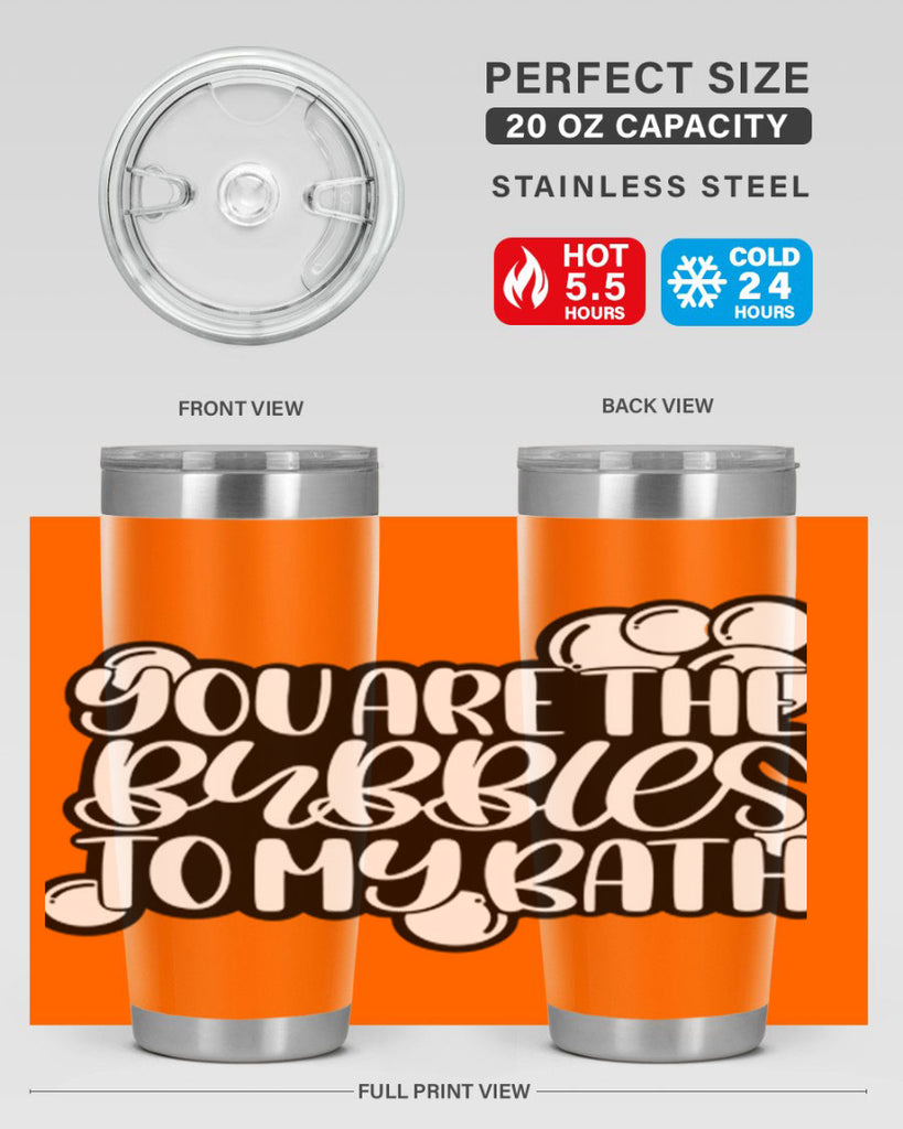 you are the bubbles to my bath 2#- bathroom- Tumbler