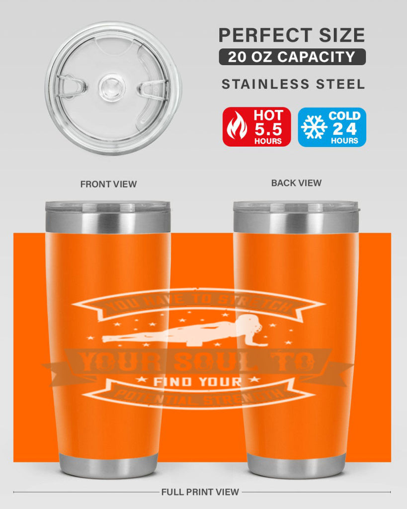 you have to stretch your soul to find your potential strength 2#- yoga- Tumbler