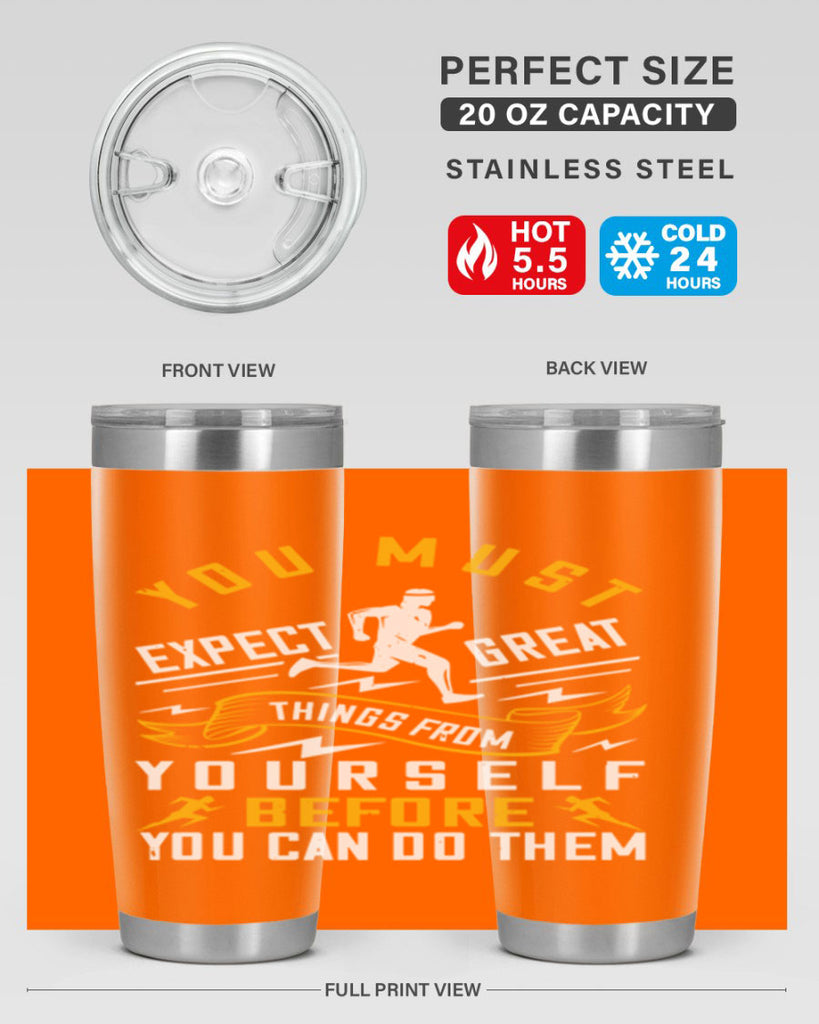 you must expect great things from yourself before you can do them 1#- running- Tumbler