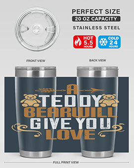 A teddy bear will give you love 2#- Bears- Tumbler