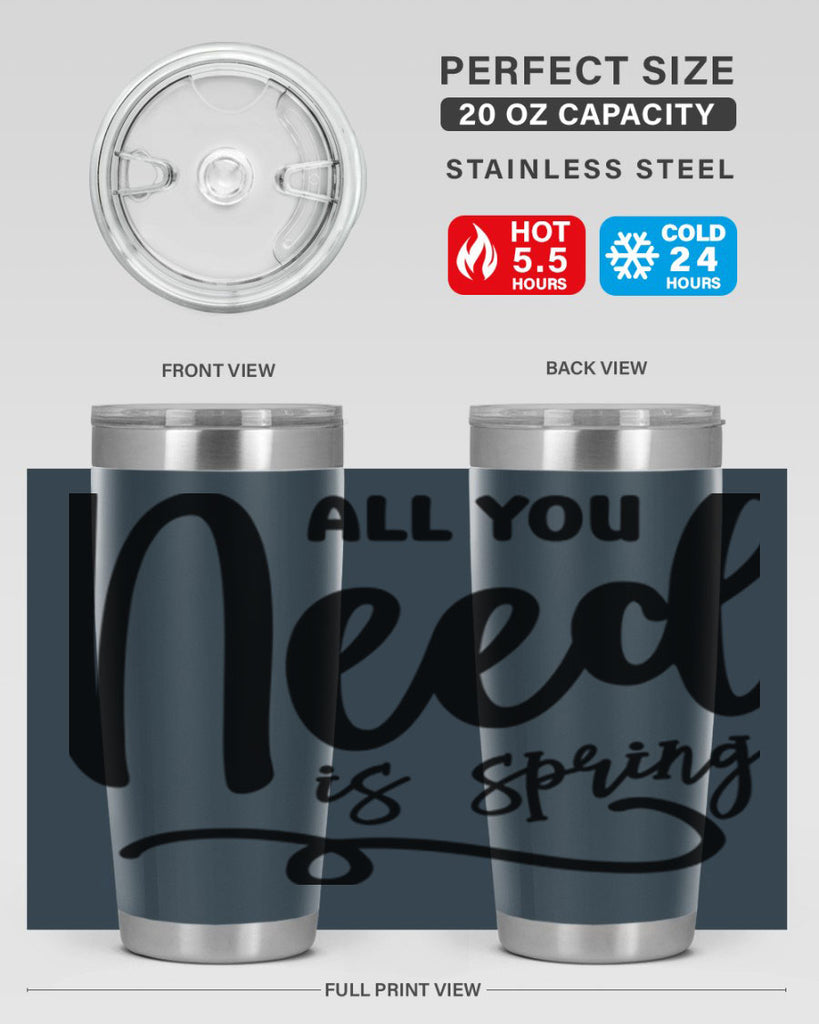 All You Need is Spring16#- spring- Tumbler