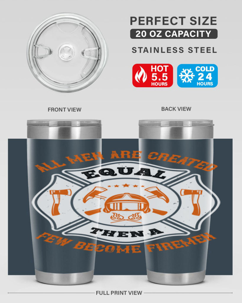 All men are created equal then a few become firemen Style 94#- fire fighter- tumbler