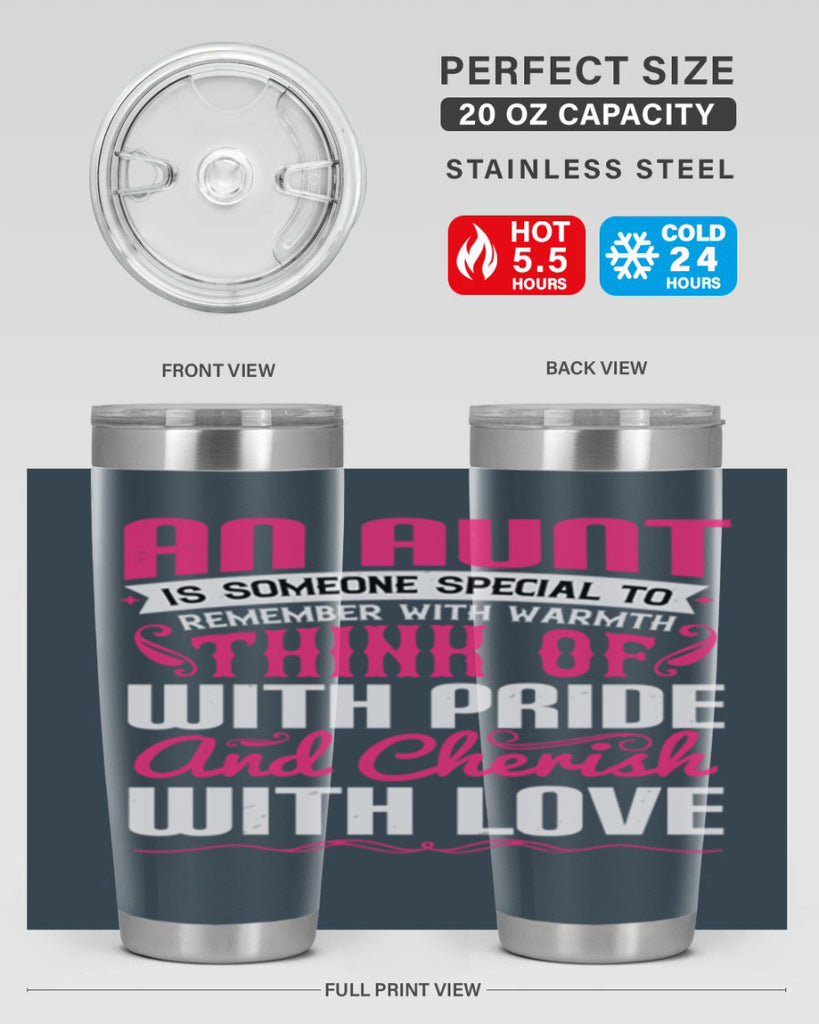 An aunt is someone special to remember with warmth think of Style 3#- aunt- Tumbler