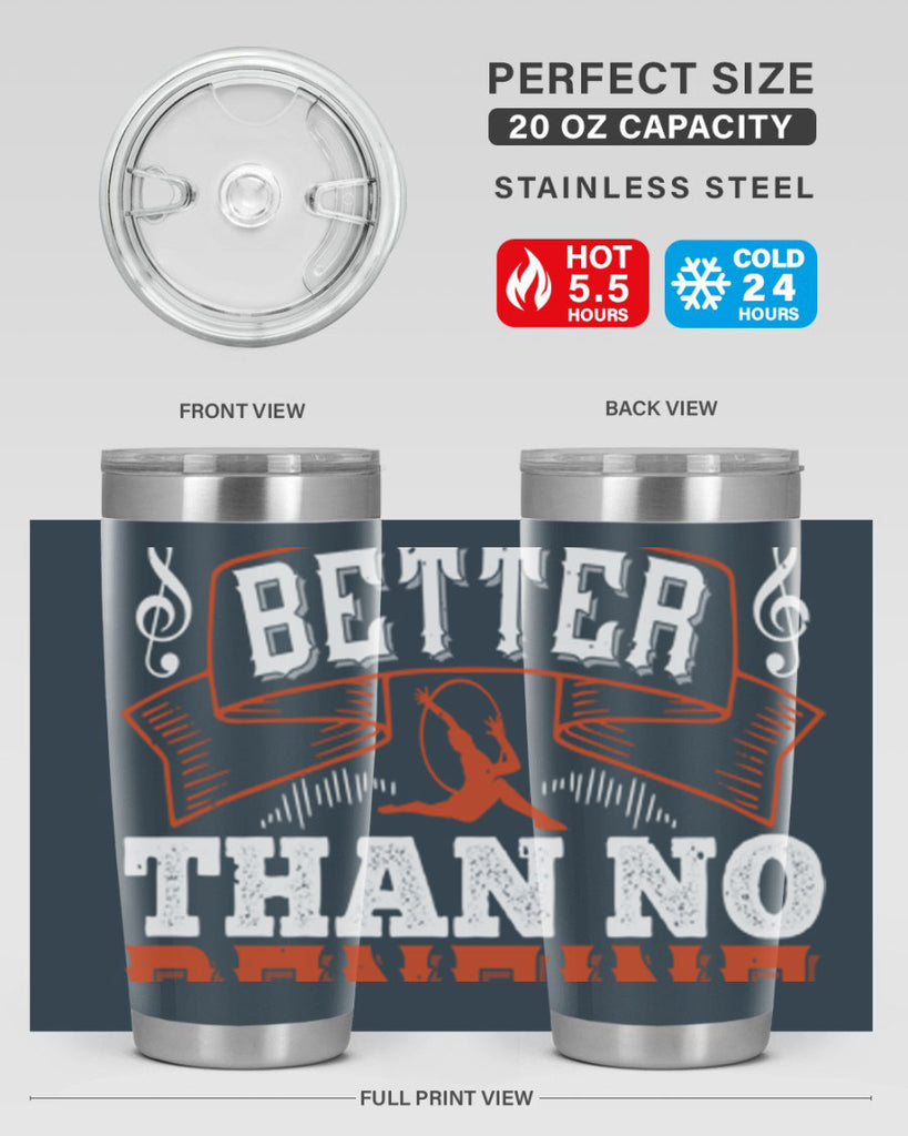 Any kind of dancing is better than no dancing at all 12#- dance- Tumbler
