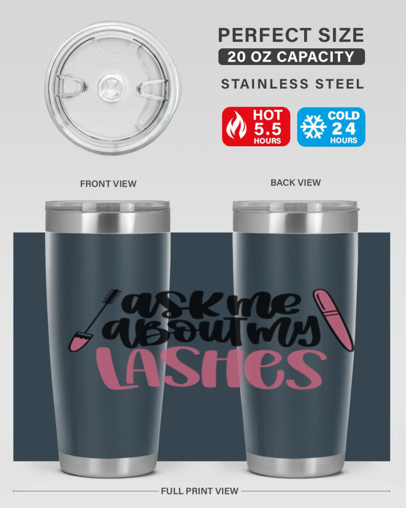Ask Me About My Lashes Style 144#- make up- Tumbler