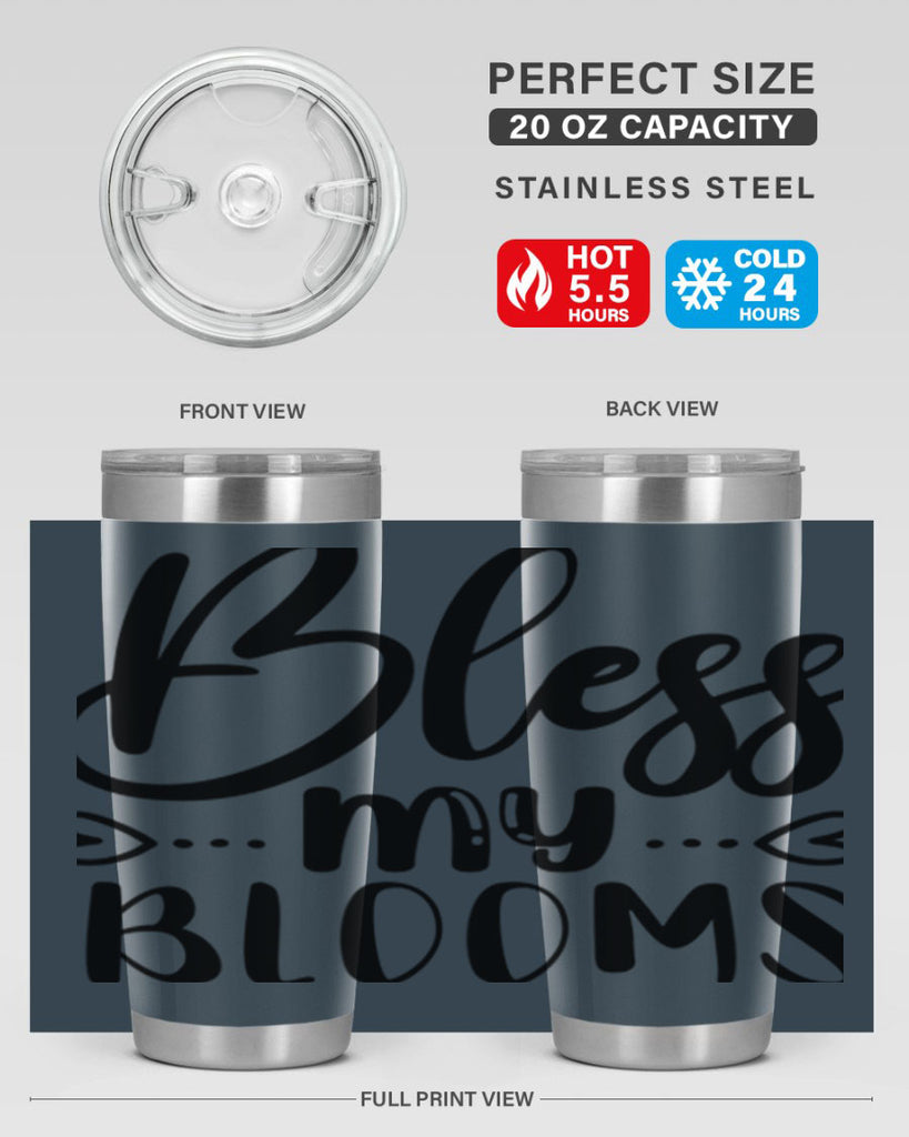 BLESS MY BLOOMS  64#- spring- Tumbler