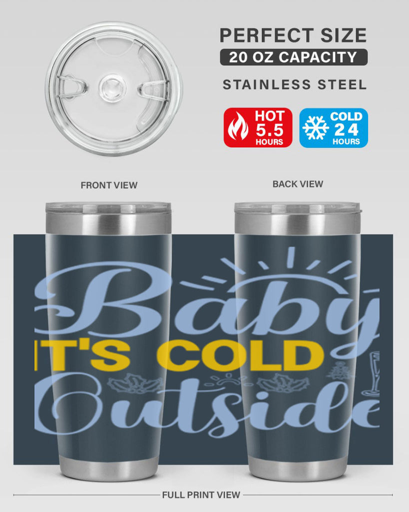 Baby its Cold Outside19#- winter- Tumbler