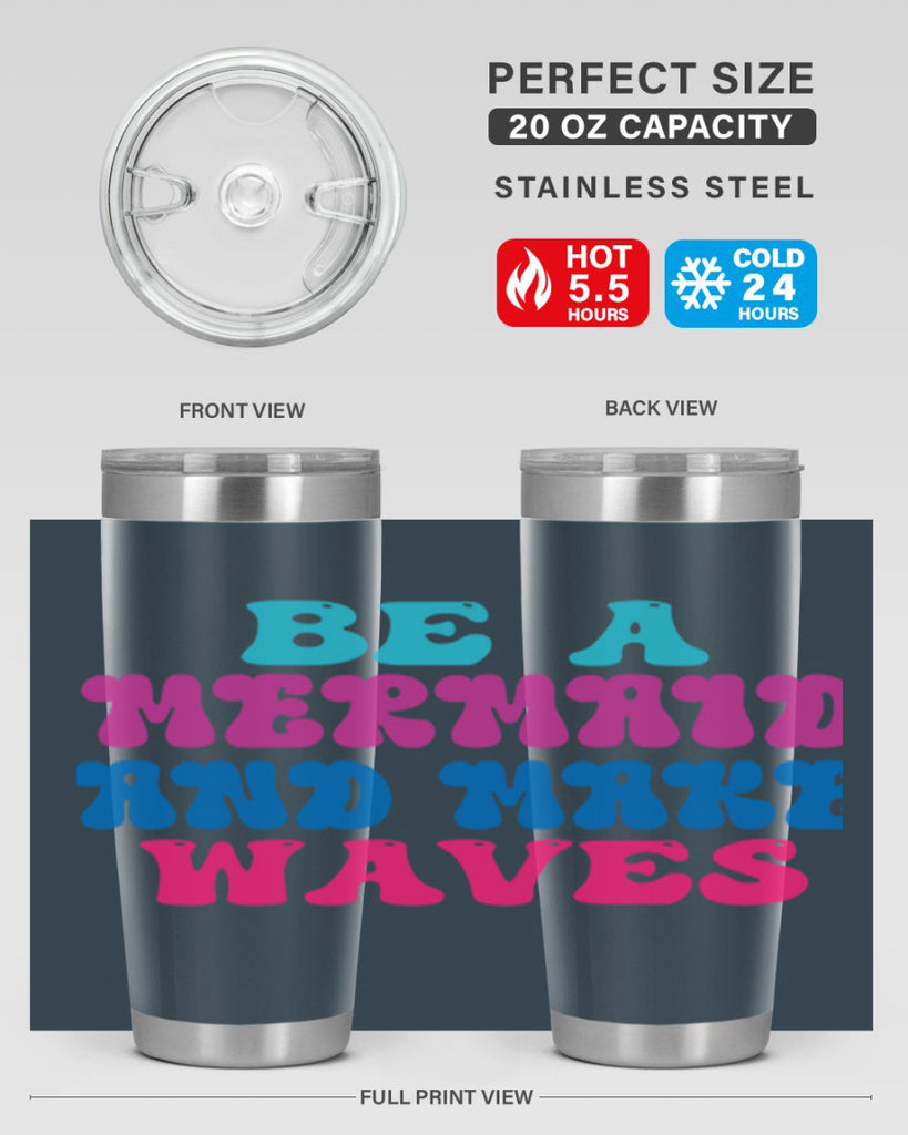 Be A Mermaid And Make Waves 48#- mermaid- Tumbler