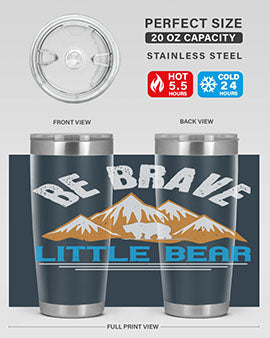 Be brave little bear 3#- Bears- Tumbler