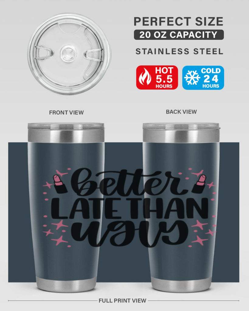 Better Late Than Ugly Style 133#- make up- Tumbler