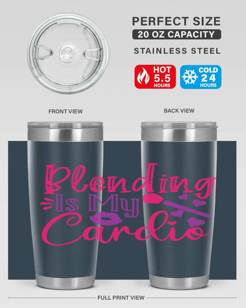 Blending Is My Cardio Style 247#- make up- Tumbler
