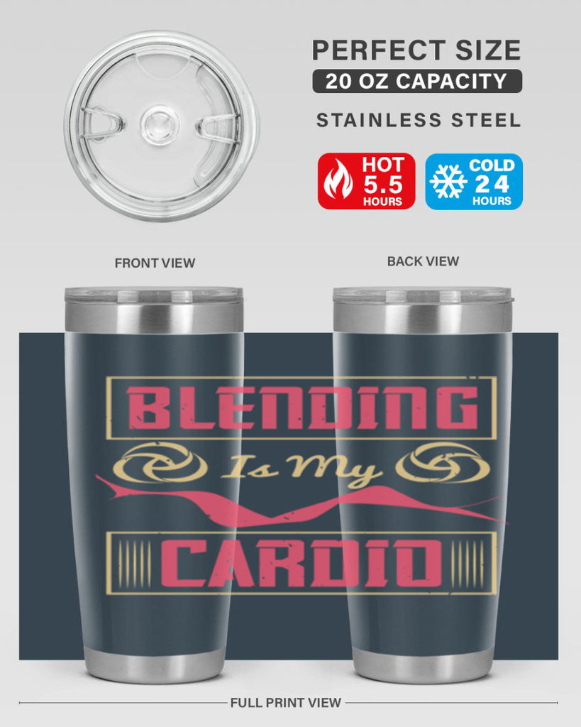Blending is my cardio Style 167#- make up- Tumbler