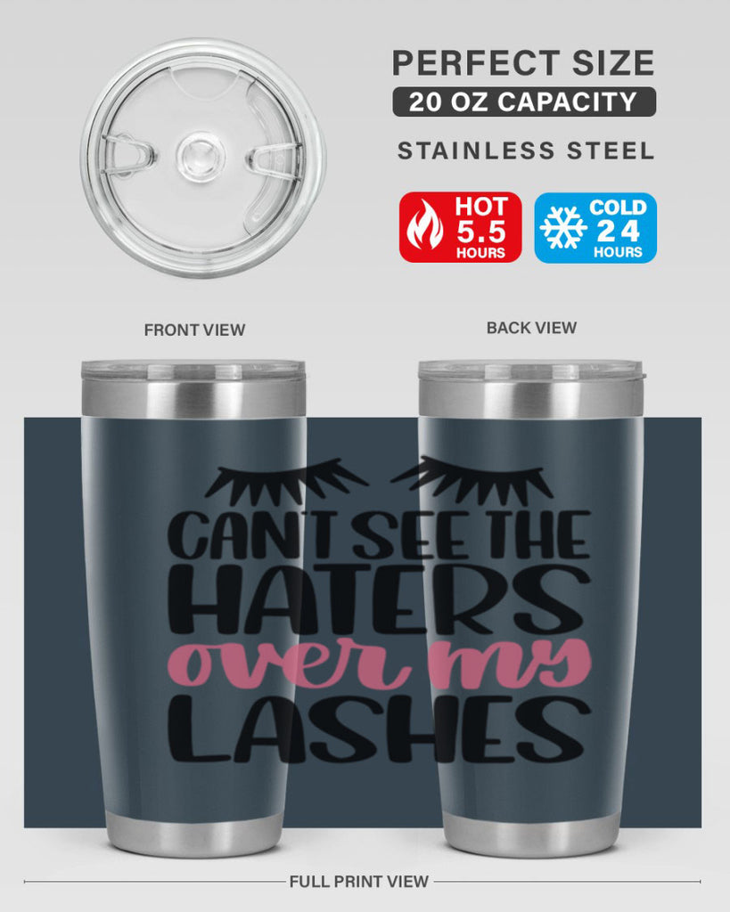 Can∩t See The Haters Over My Lashes Style 112#- make up- Tumbler
