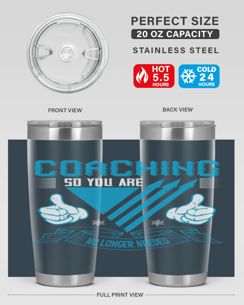 Coaching so you are no longer needed Style 42#- coaching- tumbler