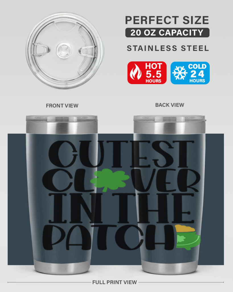 Cutest Clover In The Patch Style 102#- St Patricks Day- Tumbler