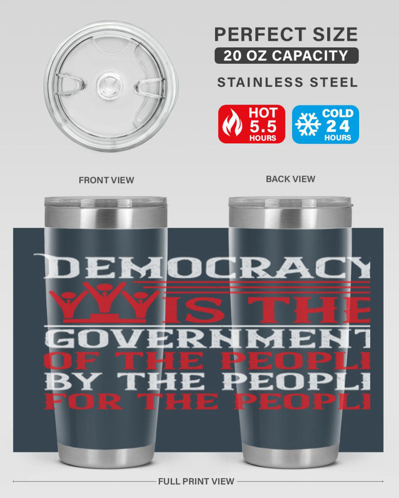 Democracy is the government of the people by the people for the people Style 88#- Fourt Of July- Tumbler