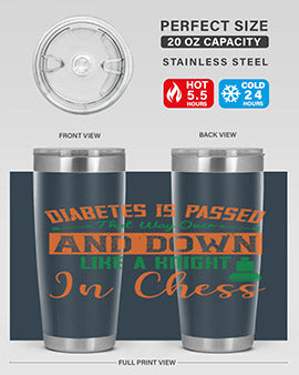 Diabetes is passed that way over and down like a knight in chess Style 48#- diabetes- Tumbler
