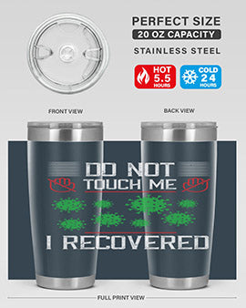 Dont Touch Me I Recovered Style 55#- corona virus- Tumbler