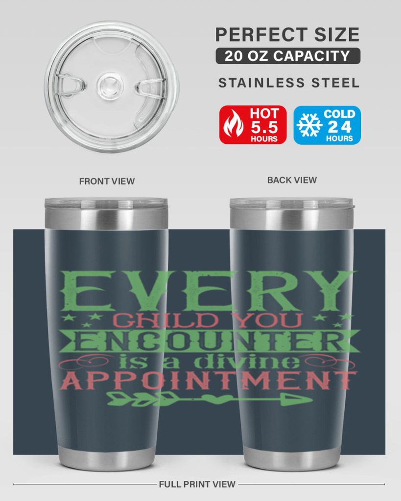 Every child you encounter is a divine appointment Style 22#- baby- Tumbler