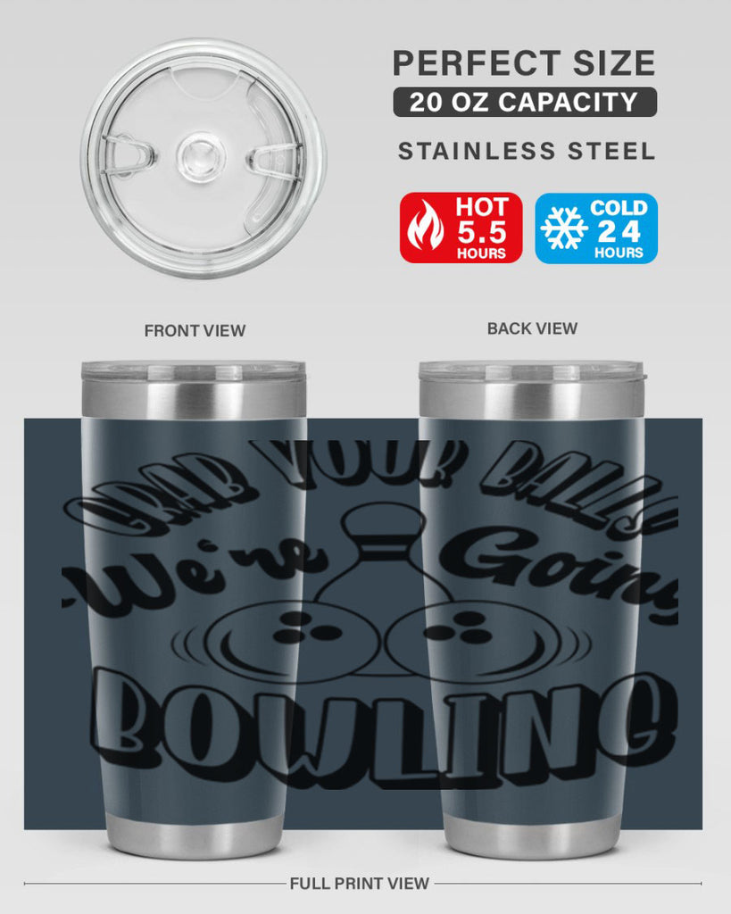Grab your balls Were going bowling 1200#- bowlig- Tumbler