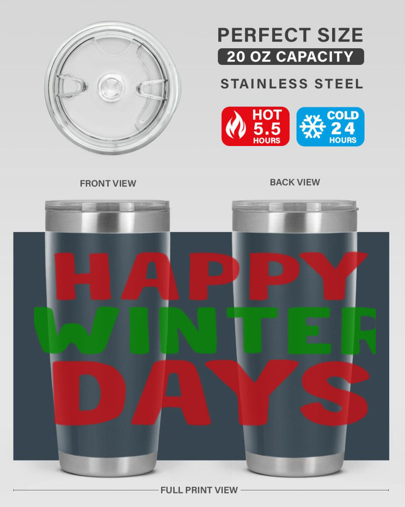 Happy Winter Days 127#- winter- Tumbler