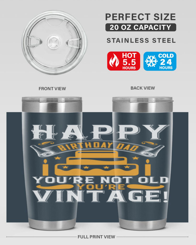 Happy birthday Dad You’re not old you’re vintage Style 78#- birthday- tumbler