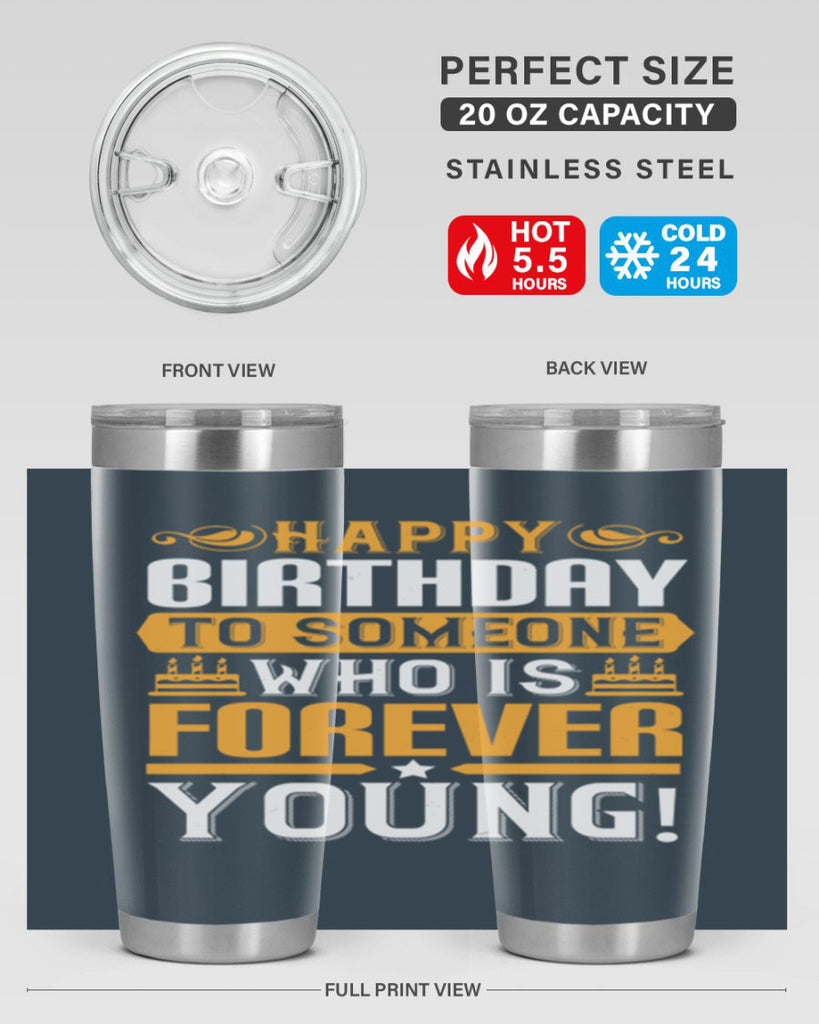 Happy birthday to someone who is forever young Style 80#- birthday- tumbler