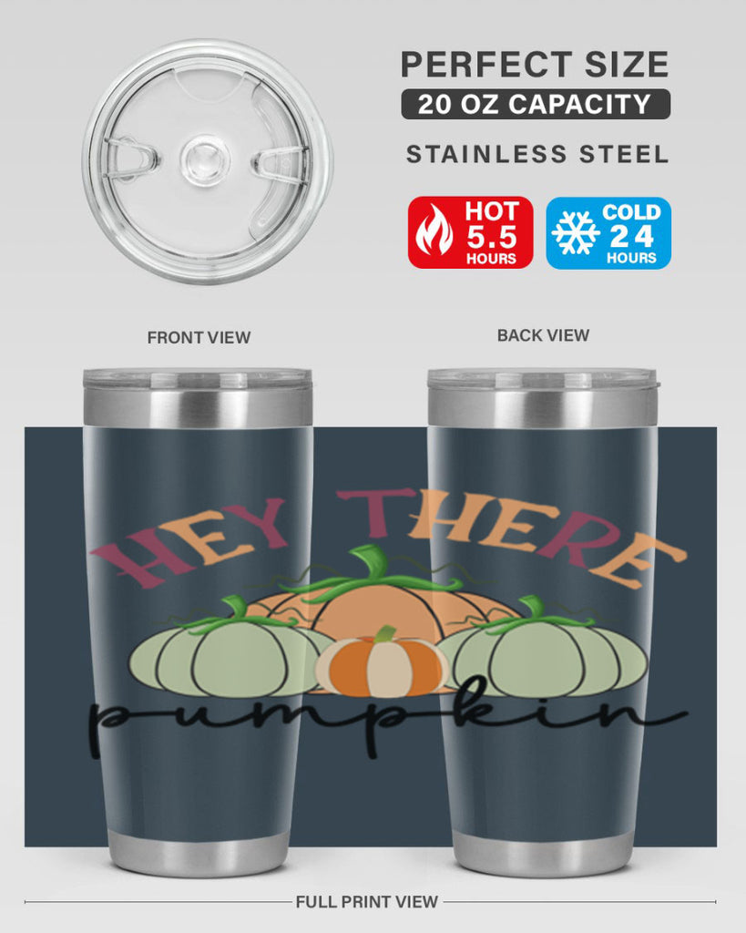 Hey There Pumpkin 307#- fall- Tumbler