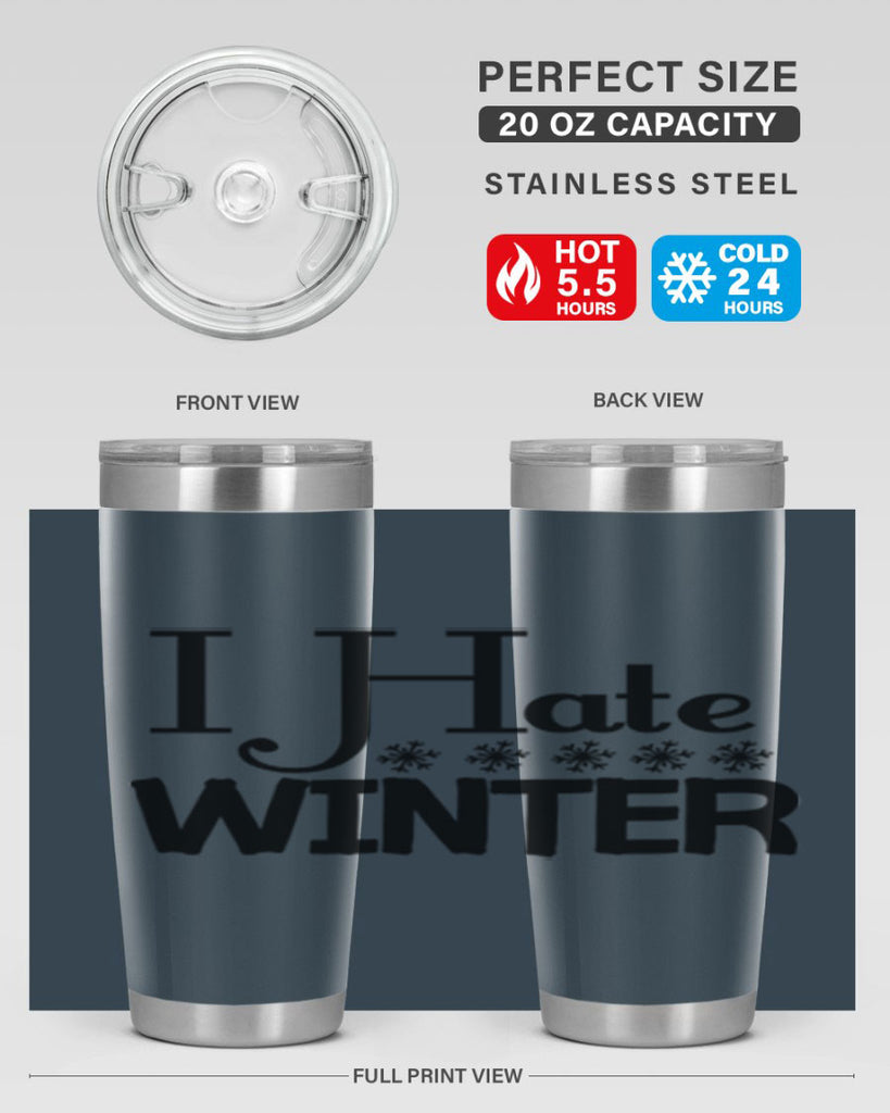 I Hate Winter 223#- winter- Tumbler
