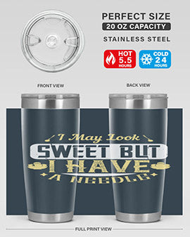 I May Look Sweet But I Have A Needle Style 31#- diabetes- Tumbler