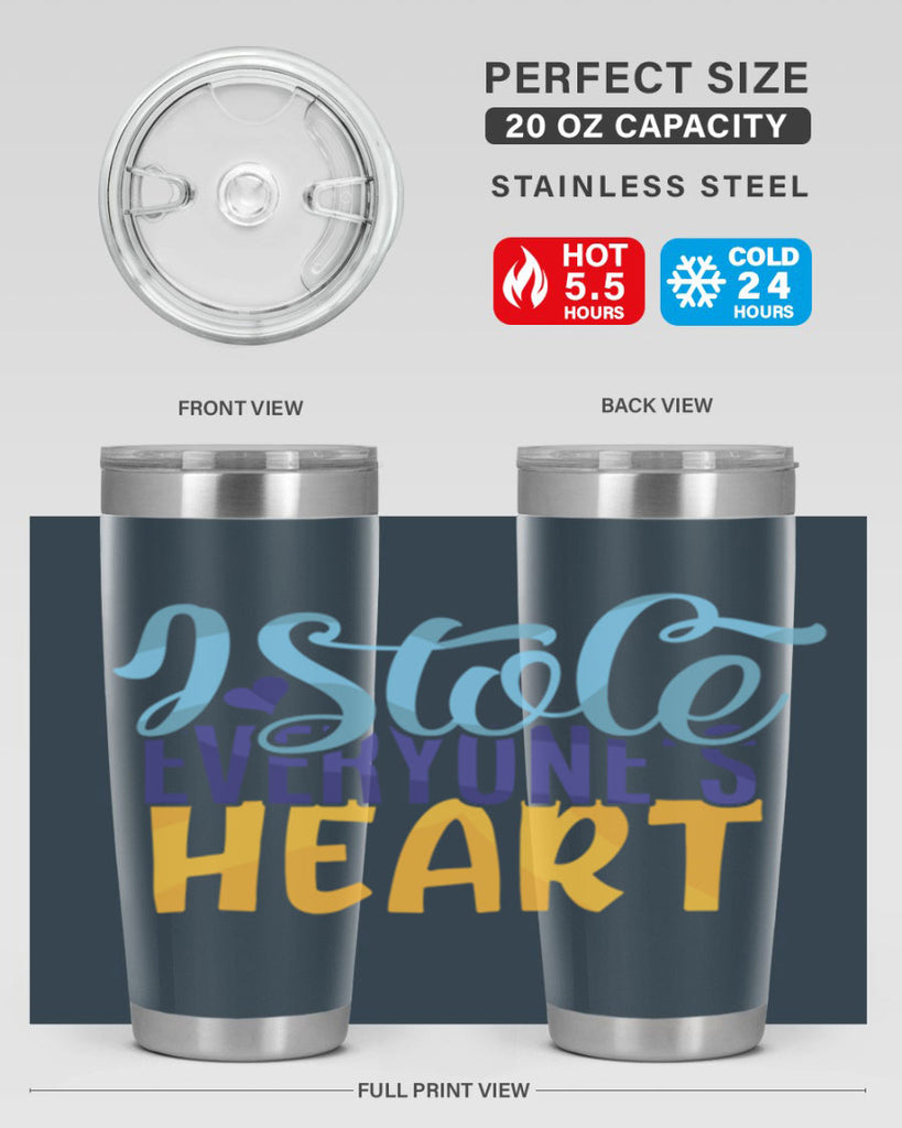 I Stole Everyones Heart Style 247#- baby- tumbler