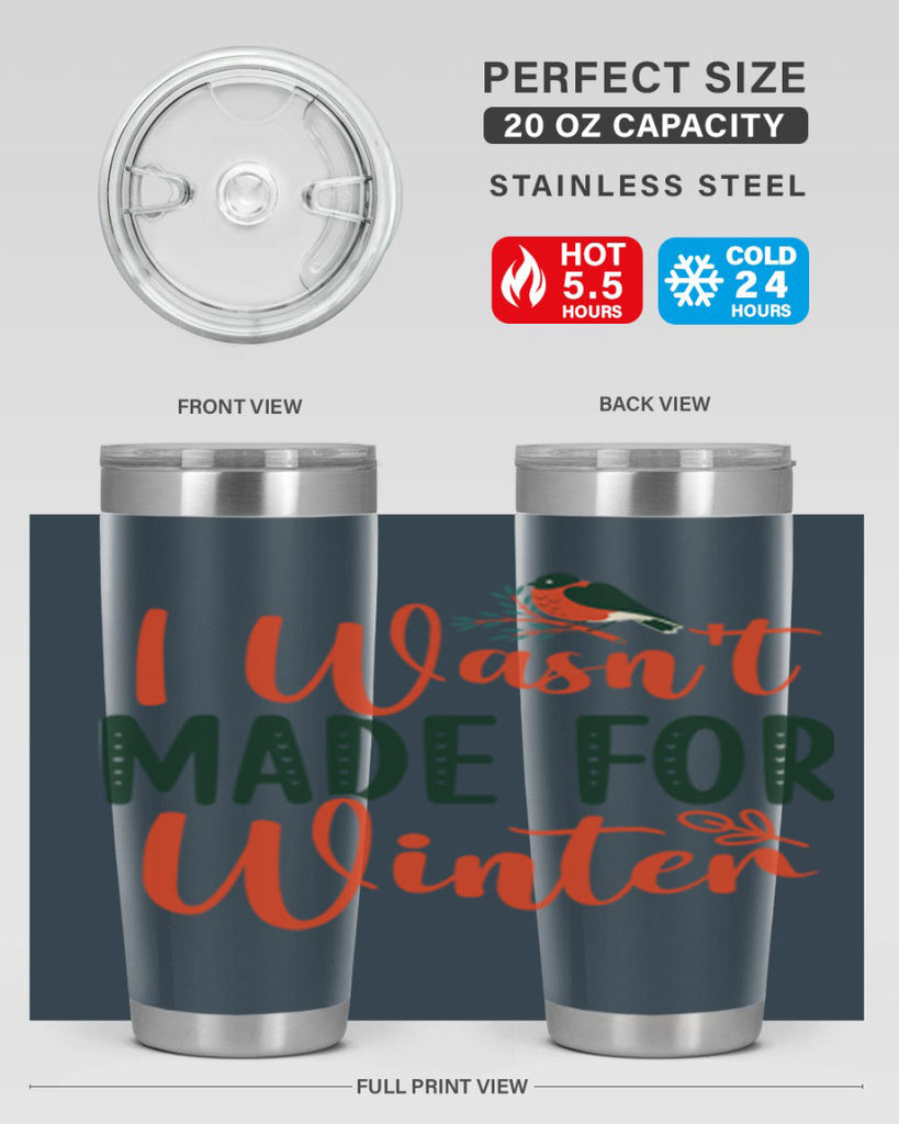 I Wasnt Made For Winter 235#- winter- Tumbler