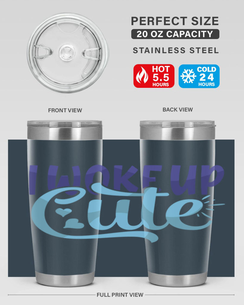 I Woke Up Cute Style 246#- baby- tumbler