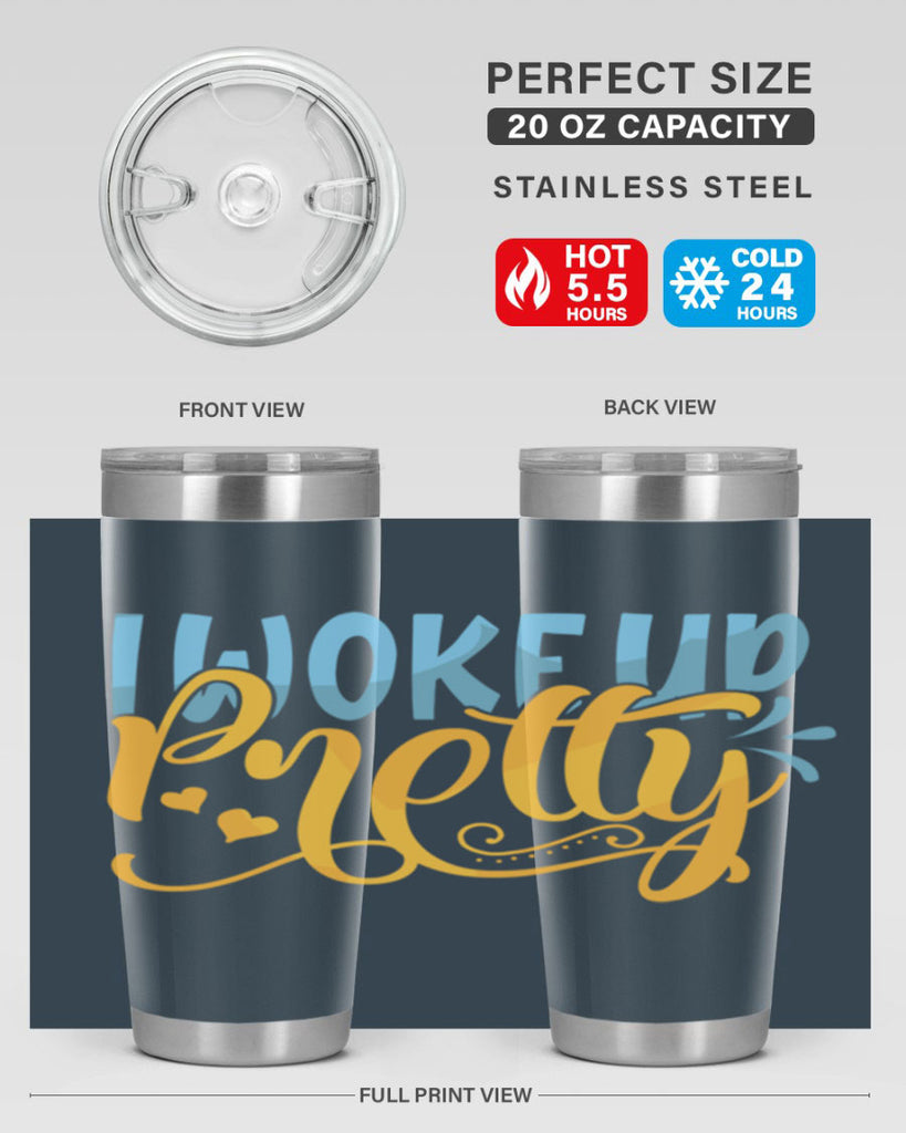 I Woke Up Pretty Style 245#- baby- tumbler