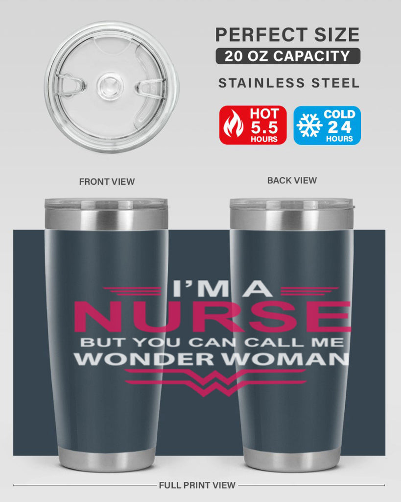 I am nurse but you can call me wonder woman Style 327#- nurse- tumbler