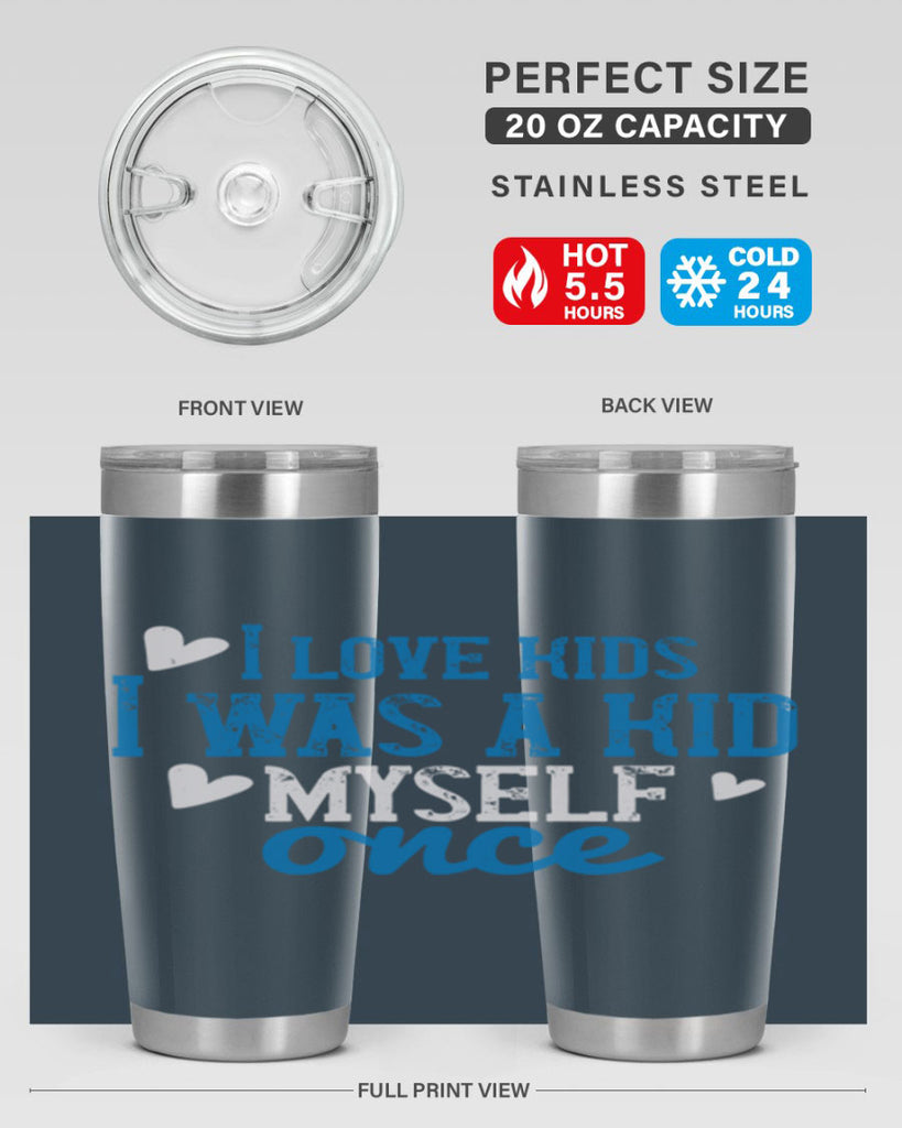 I love kids I was a kid myself once Style 35#- baby- Tumbler