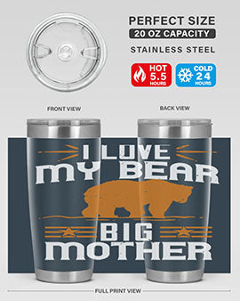 I love my big mother  bear 57#- Bears- Tumbler