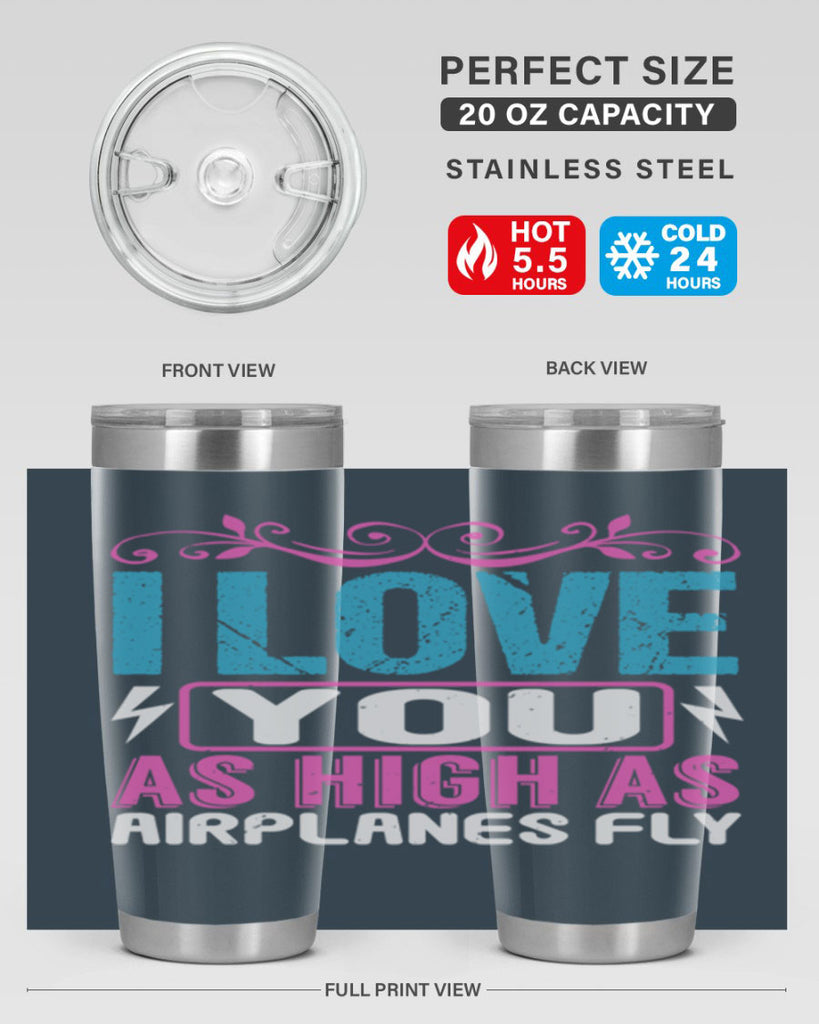 I love you as High as Airplanes Fly Style 229#- baby- tumbler